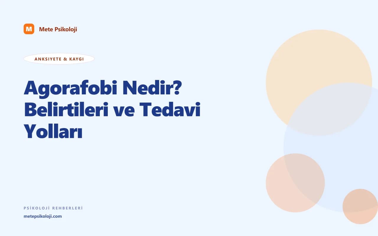 Agorafobi Nedir? Belirtileri ve Tedavi Yolları