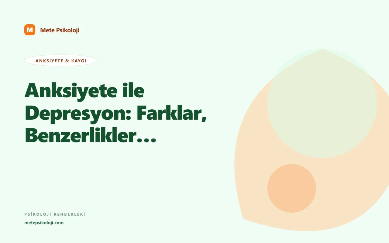 Anksiyete ile Depresyon: Farklar, Benzerlikler ve Tedavi