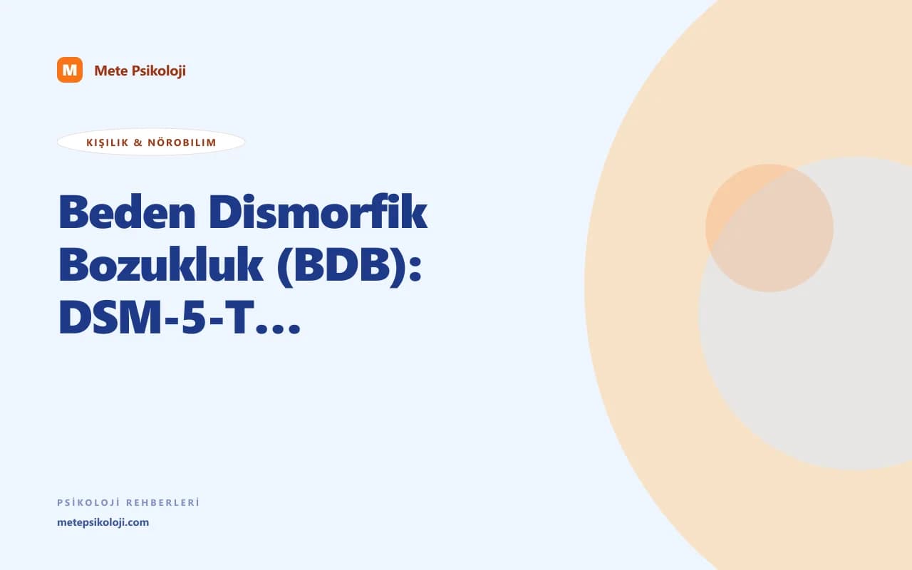 Beden Dismorfik Bozukluk (BDB): DSM-5-TR Tanı ve Tedavi