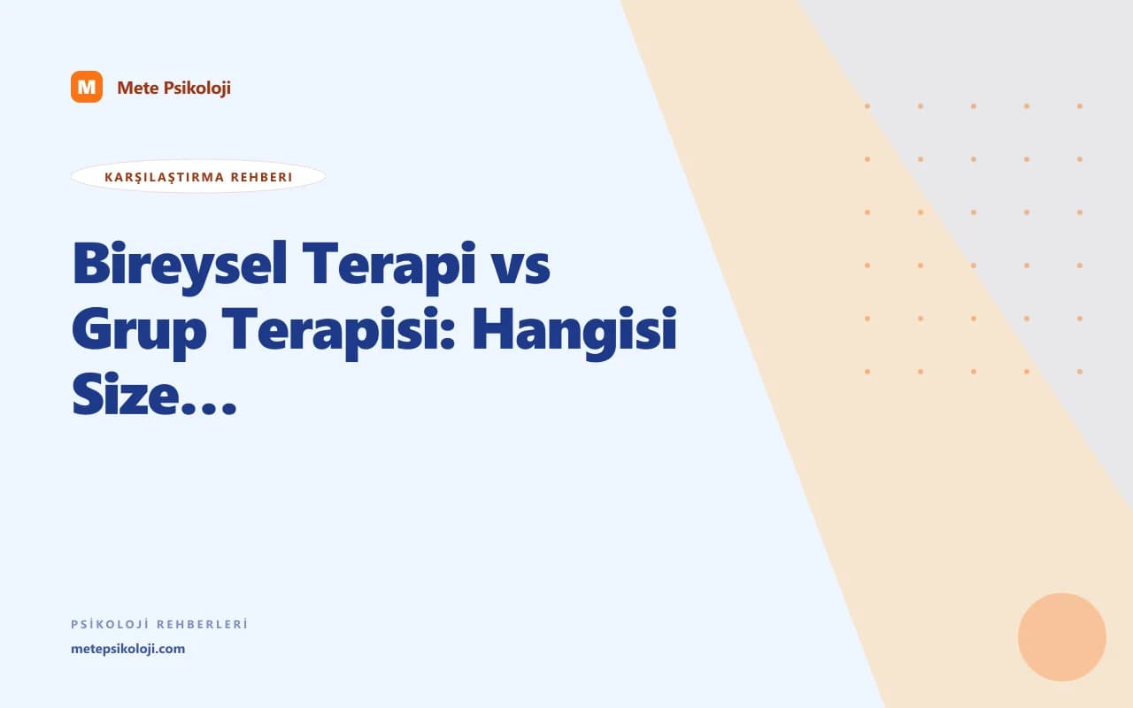 Bireysel Terapi vs Grup Terapisi: Hangisi Size Uygun?