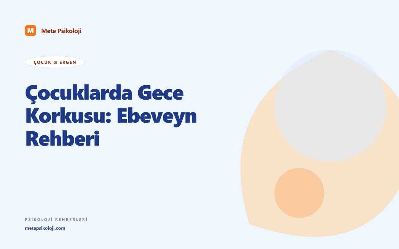 Çocuklarda Gece Korkusu: Ebeveyn Rehberi