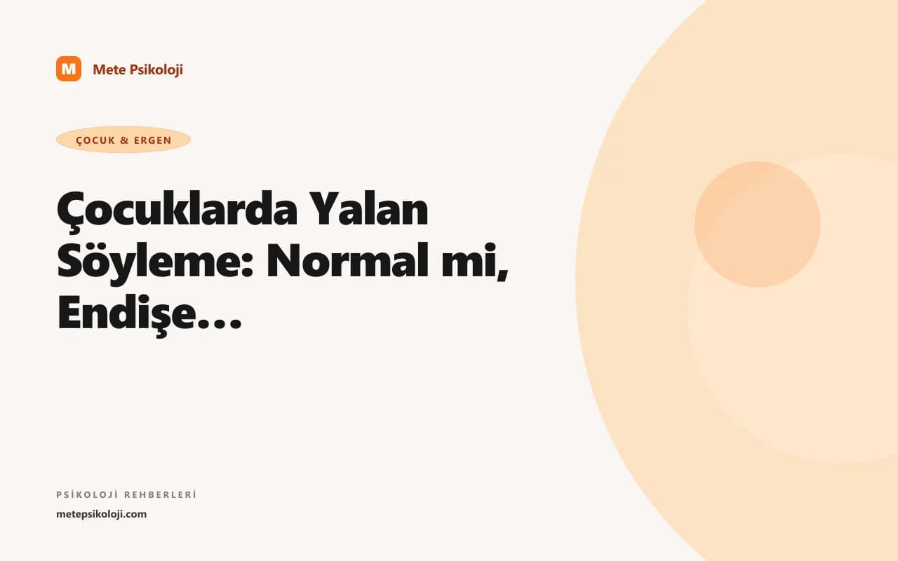 Çocuklarda Yalan Söyleme: Normal mi, Endişe mi?