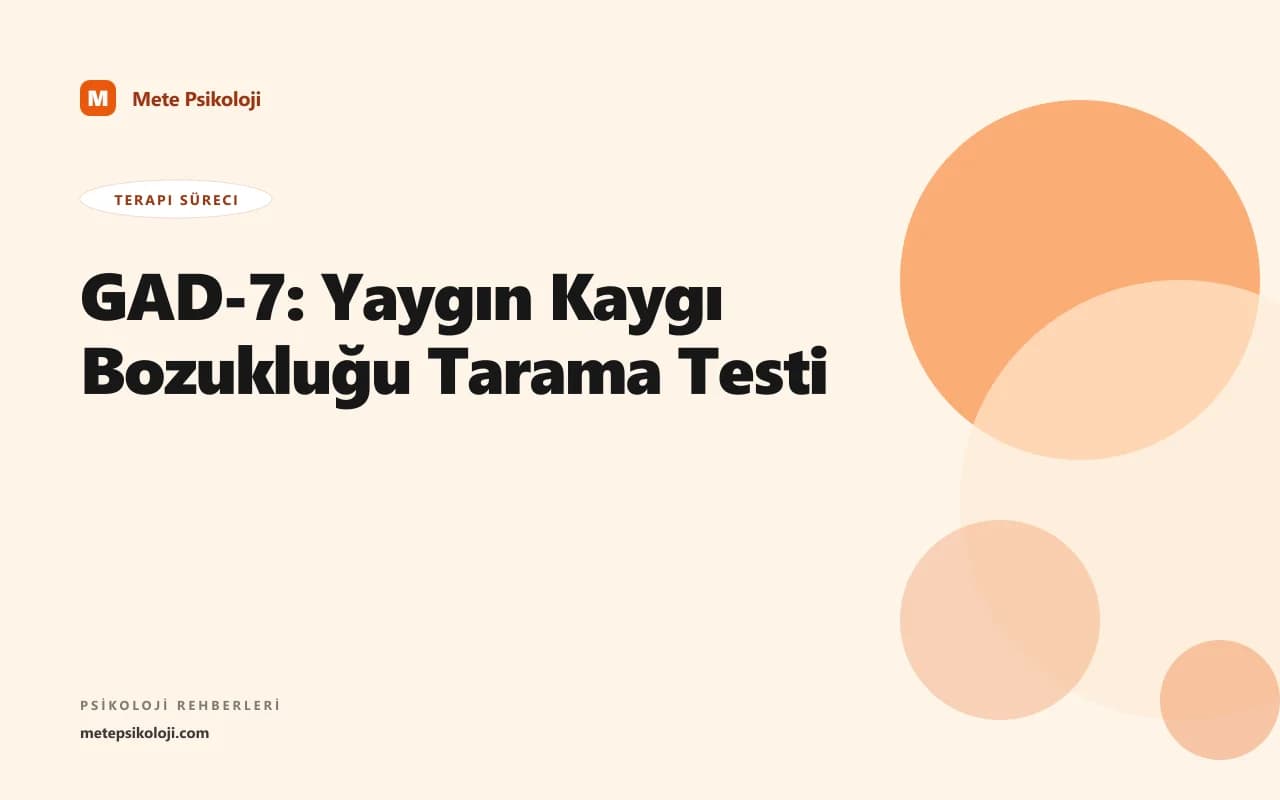 GAD-7: Yaygın Kaygı Bozukluğu Tarama Testi