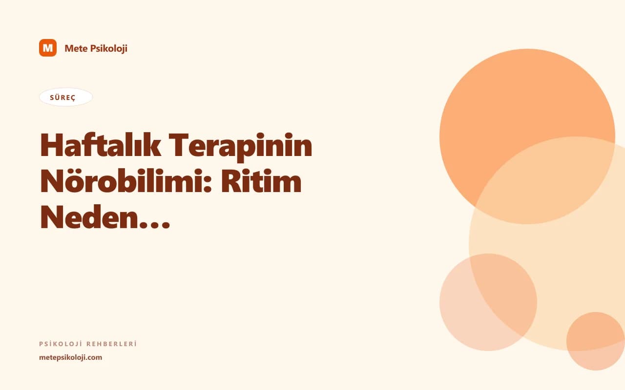 Haftalık Terapinin Nörobilimi: Ritim Neden Önemli?