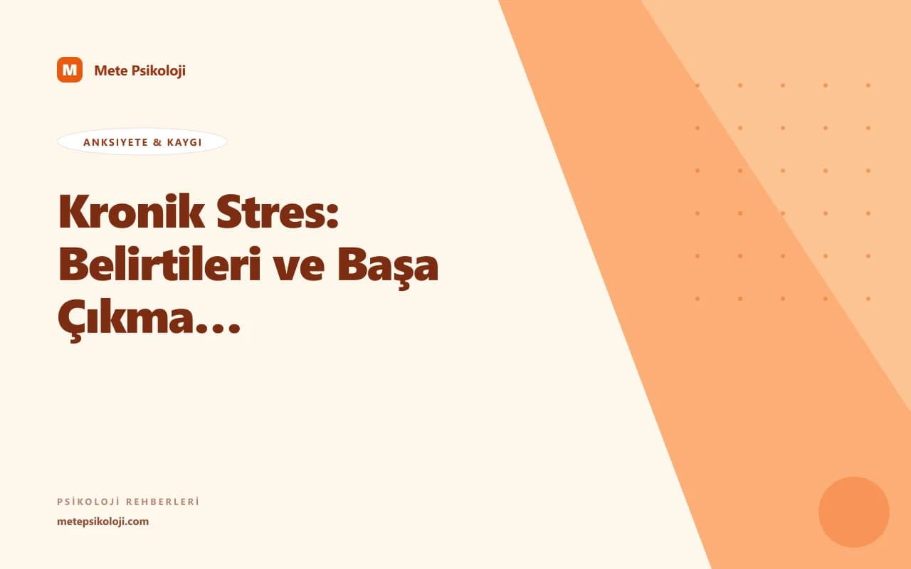 Kronik Stres: Belirtileri ve Başa Çıkma Stratejileri