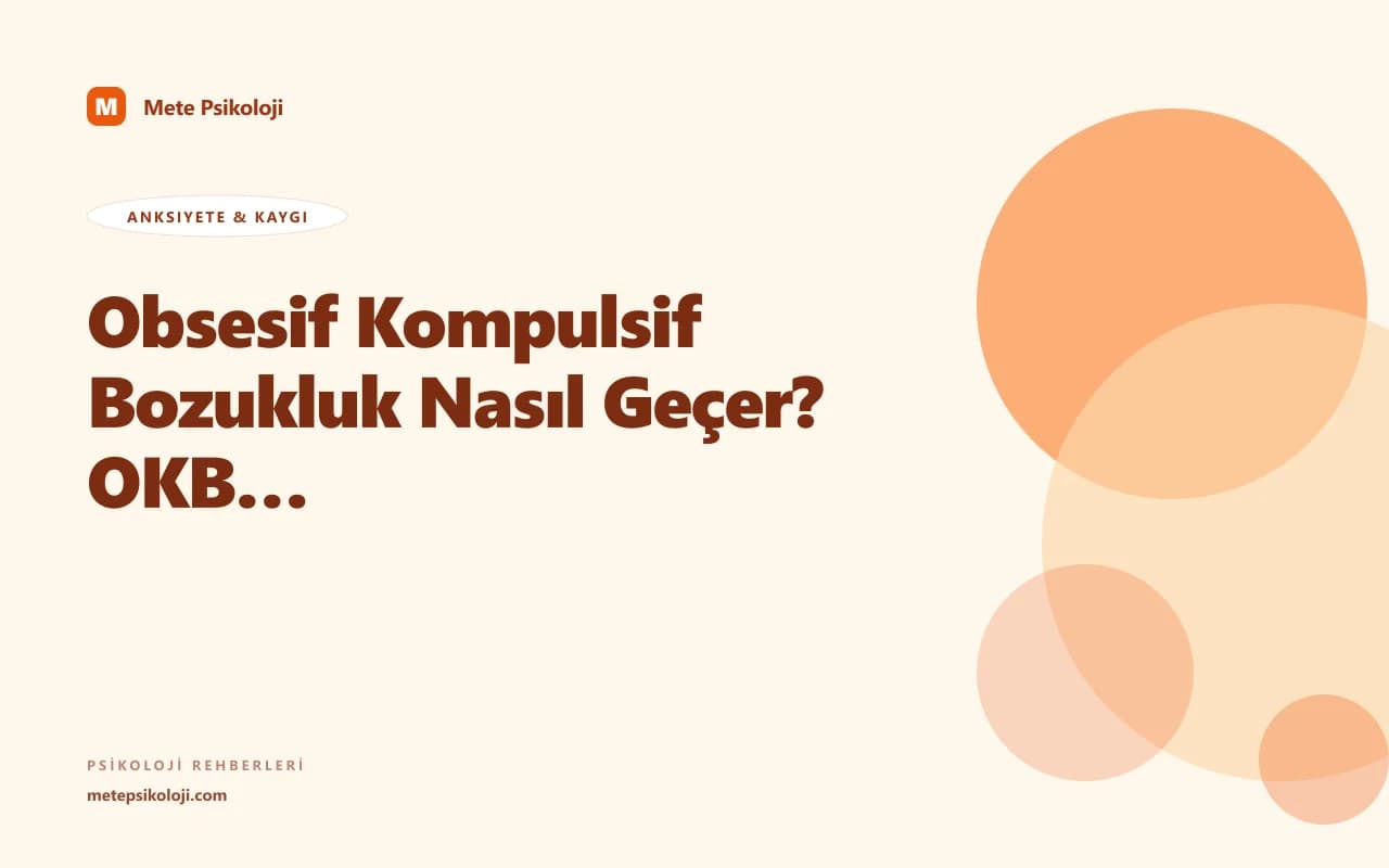 Obsesif Kompulsif Bozukluk Nasıl Geçer? OKB Tedavi Yolları