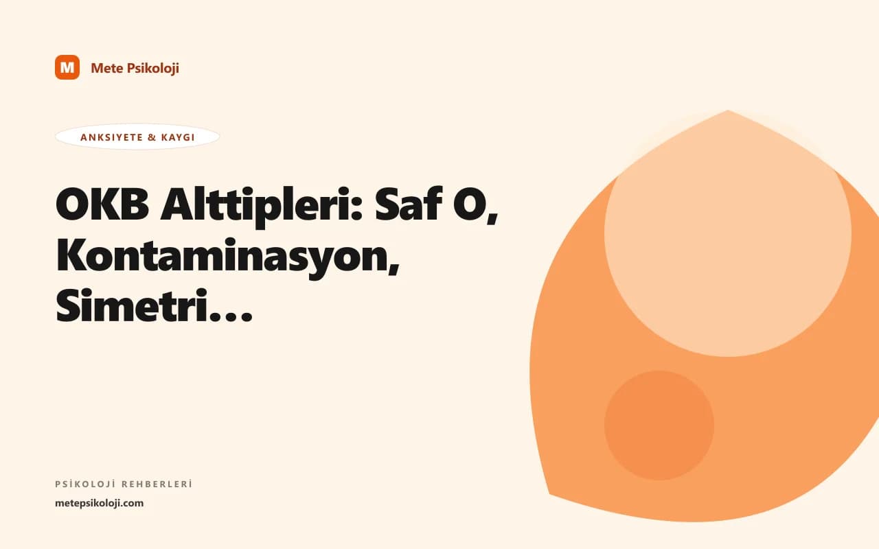 OKB Alttipleri: Saf O, Kontaminasyon, Simetri, Dini OKB