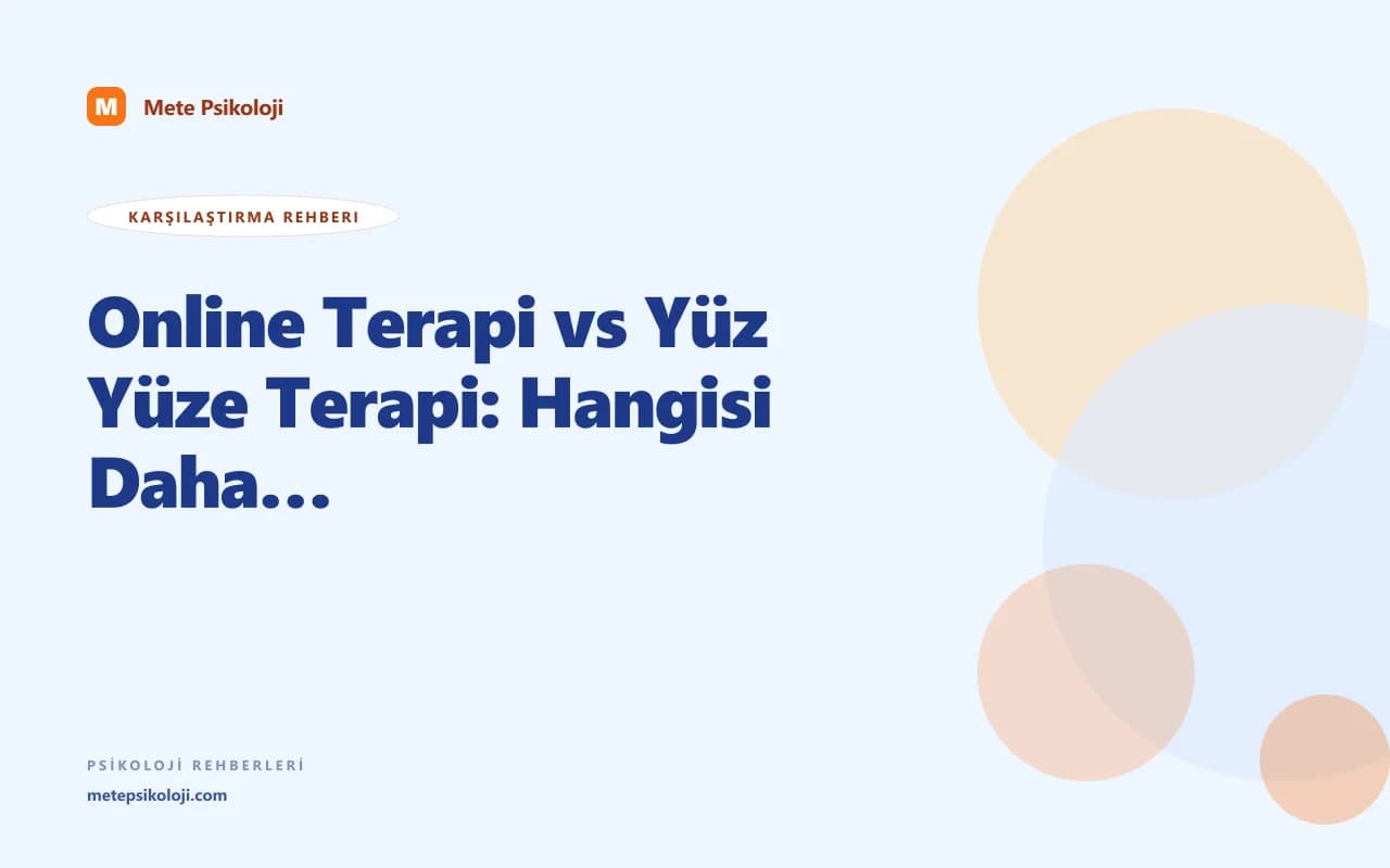 Online Terapi vs Yüz Yüze Terapi: Hangisi Daha Etkili?