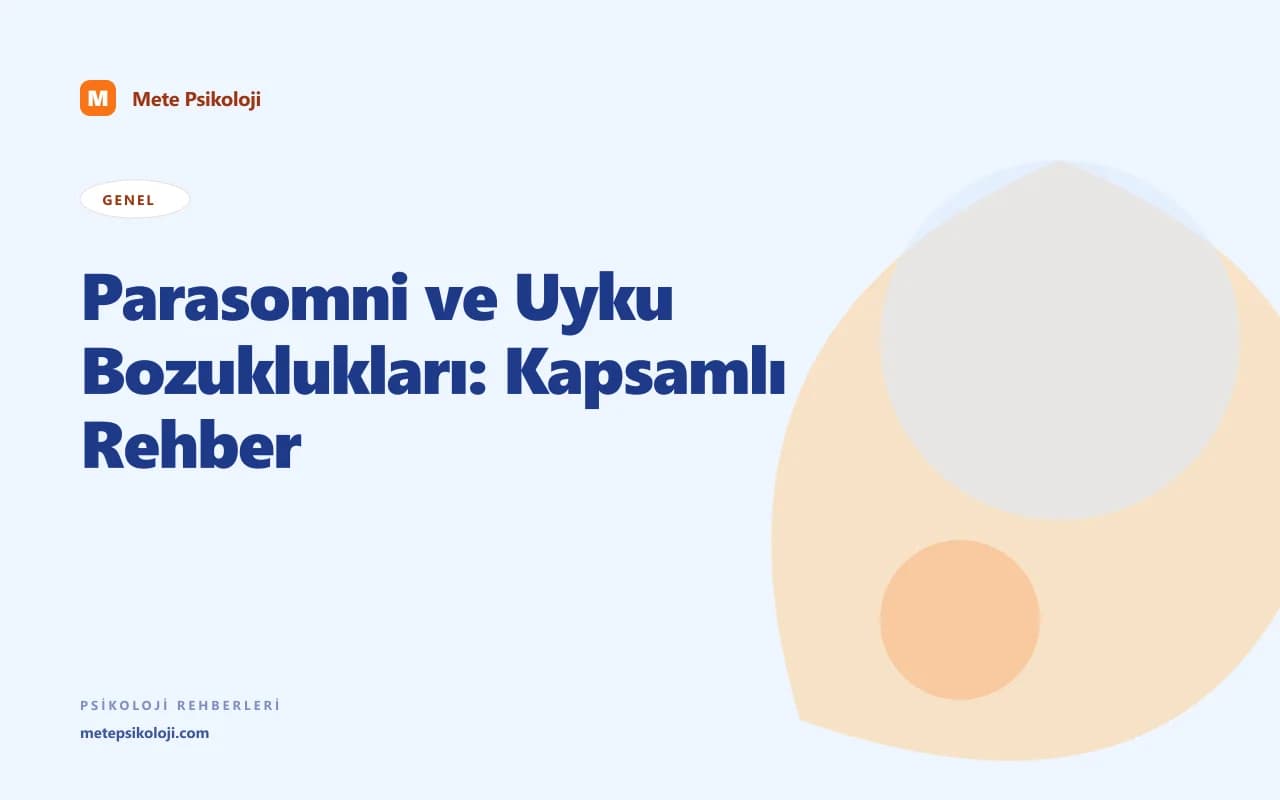 Parasomni ve Uyku Bozuklukları: Kapsamlı Rehber