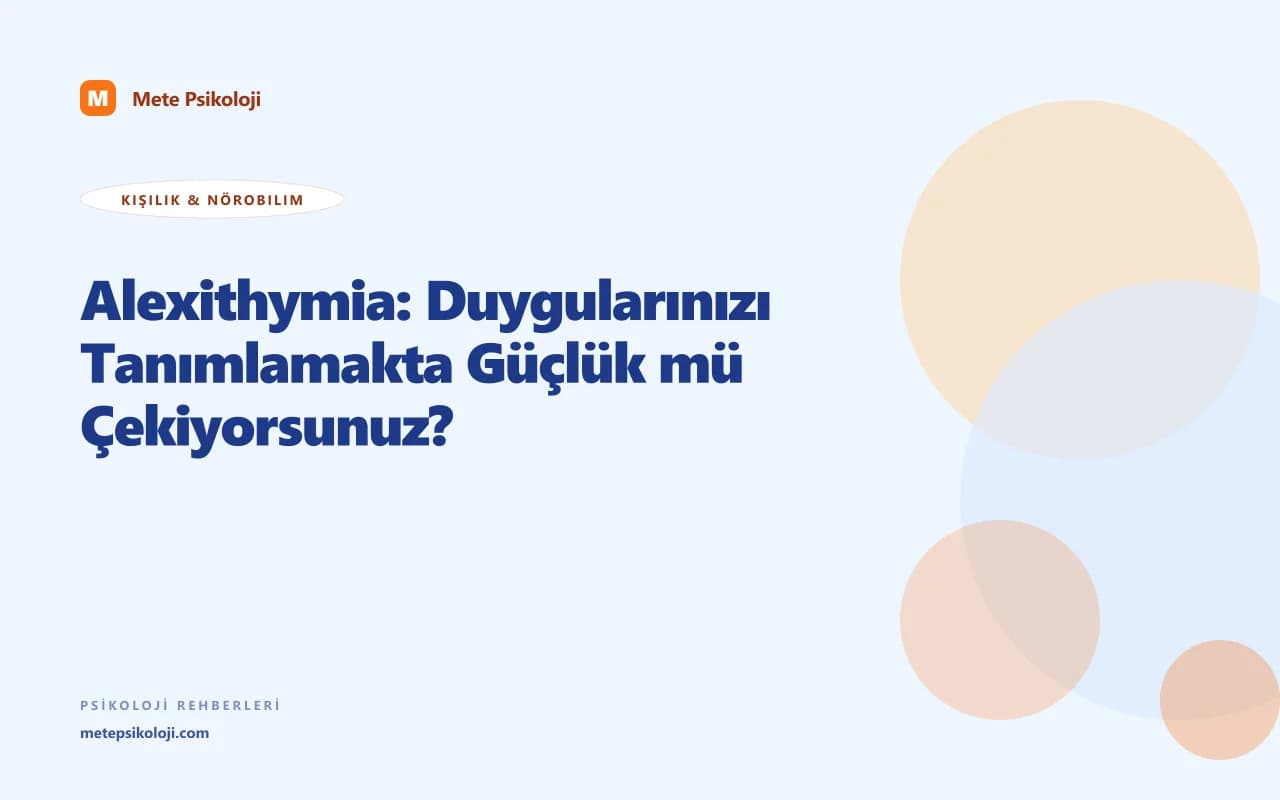 Alexithymia: Duygularınızı Tanımlamakta Güçlük mü Çekiyorsunuz?