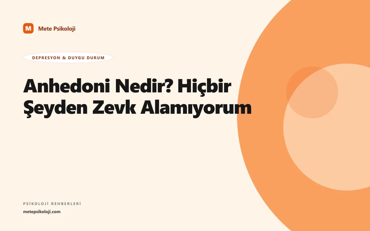 Anhedoni Nedir? Hiçbir Şeyden Zevk Alamıyorum
