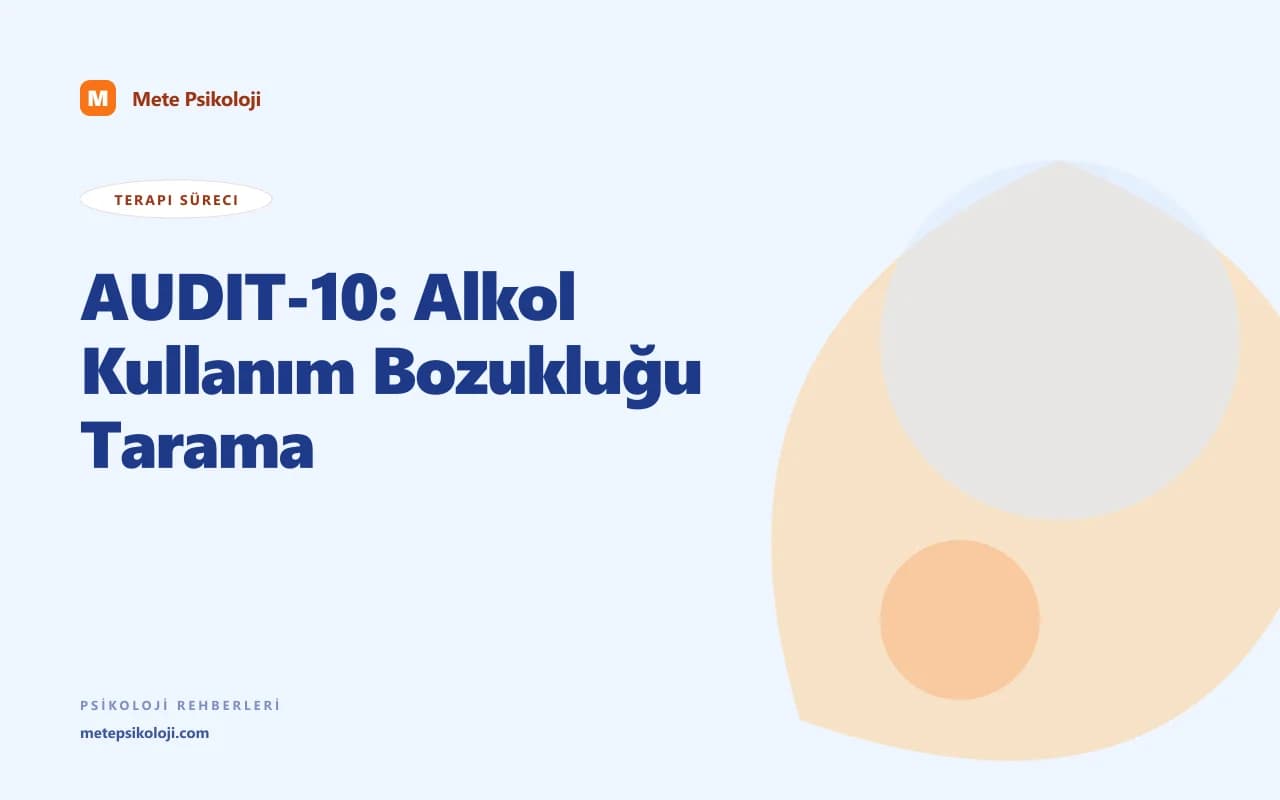 AUDIT-10: Alkol Kullanım Bozukluğu Tarama