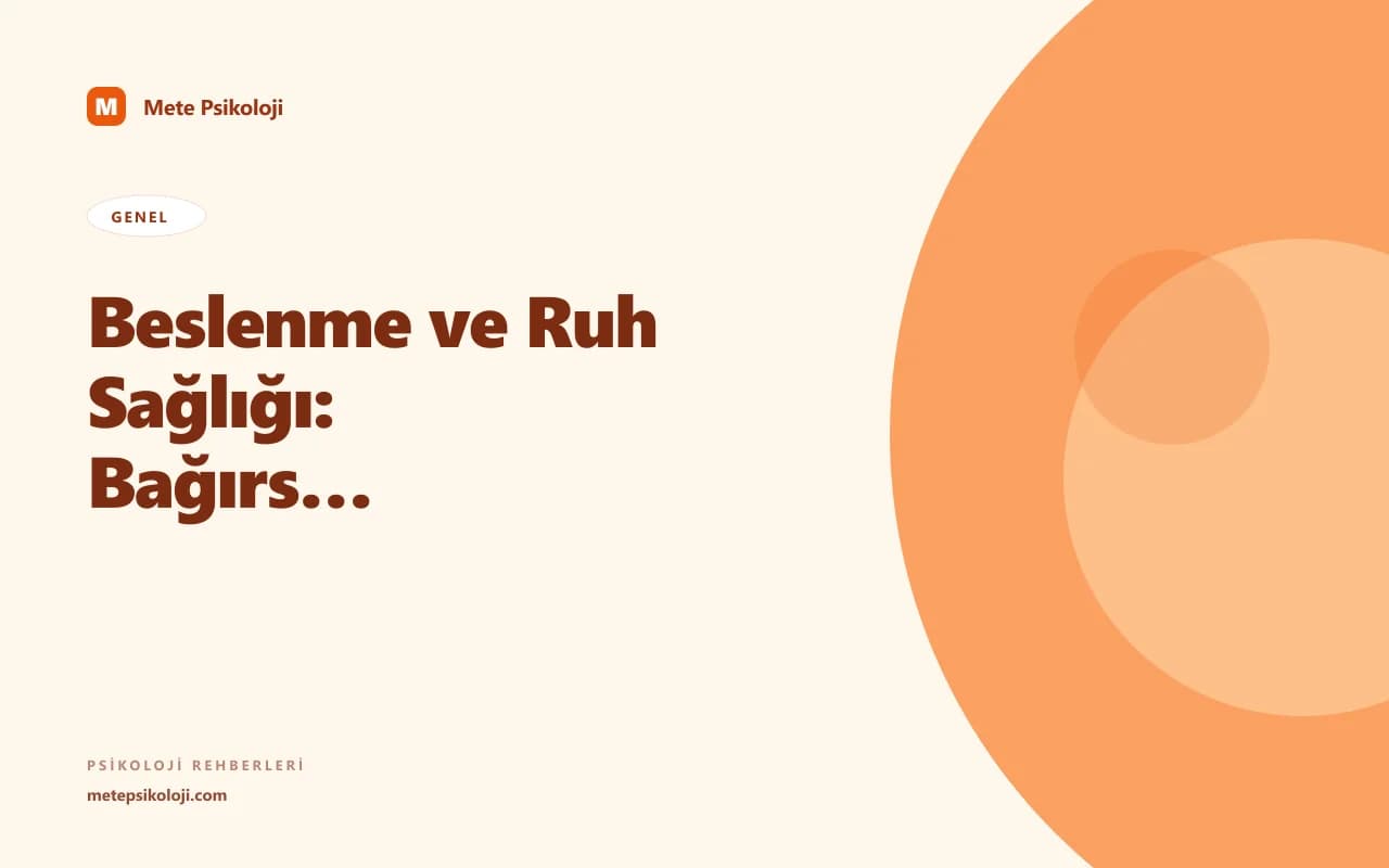 Beslenme ve Ruh Sağlığı: Bağırsak-Beyin Ekseninin Sırrı