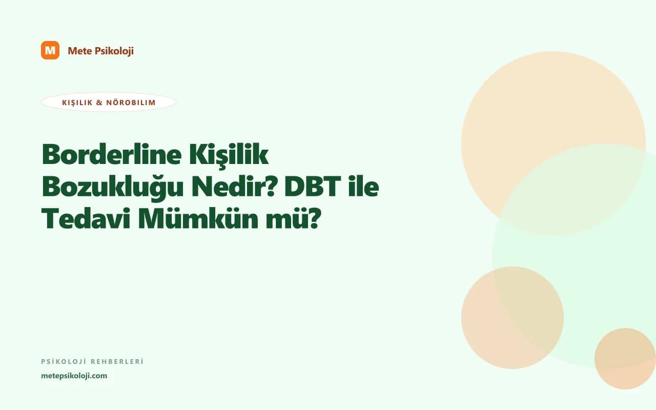 Borderline Kişilik Bozukluğu Nedir? DBT ile Tedavi Mümkün mü?