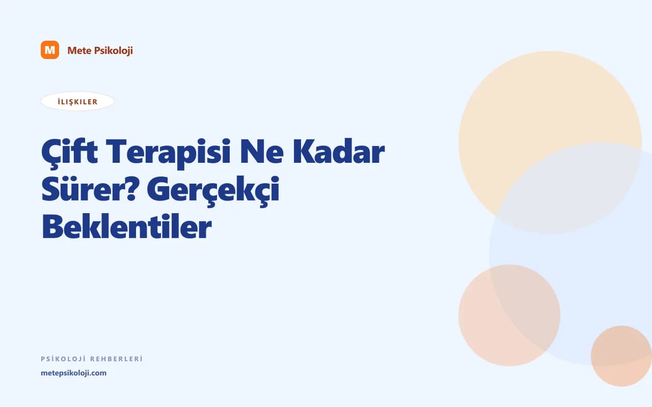 Çift Terapisi Ne Kadar Sürer? Gerçekçi Beklentiler