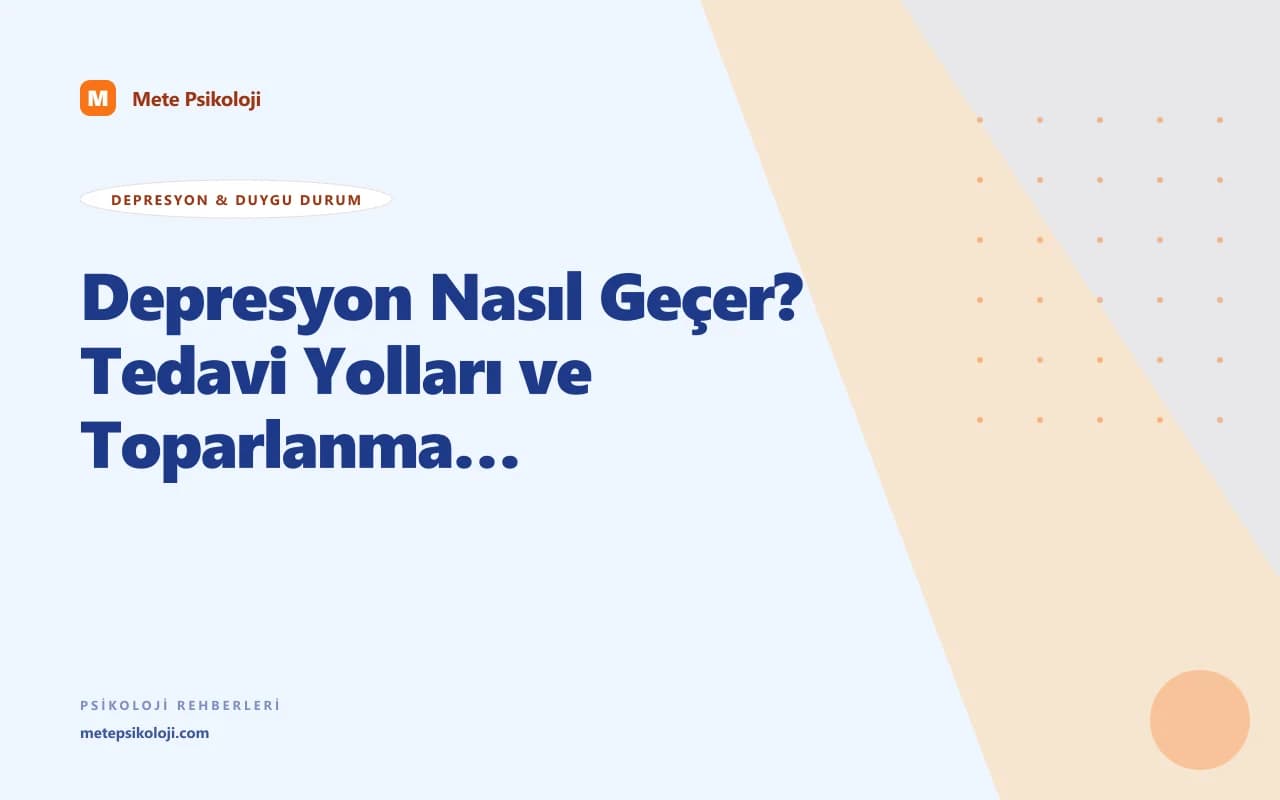 Depresyon Nasıl Geçer? Tedavi Yolları ve Süreç