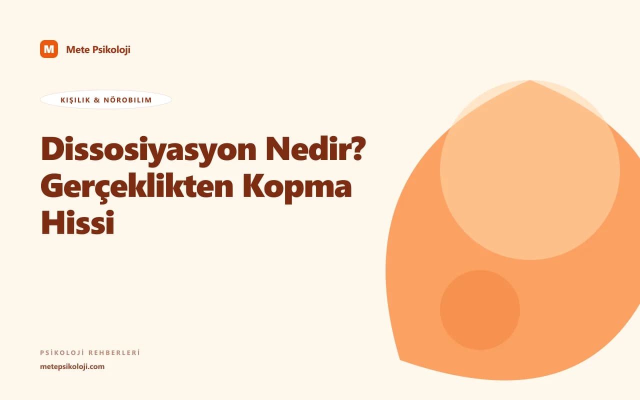 Dissosiyasyon Nedir? Gerçeklikten Kopma Hissi