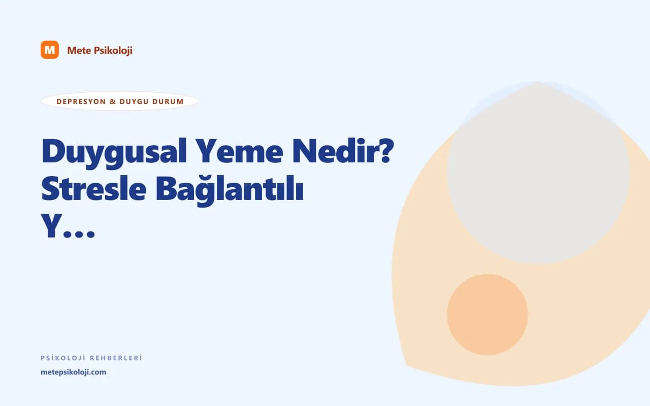 Duygusal Yeme Nedir? Stresle Bağlantılı Yeme Davranışı
