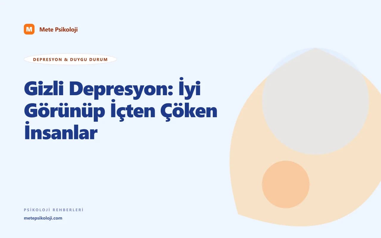 Gizli Depresyon: İyi Görünüp İçten Çöken İnsanlar