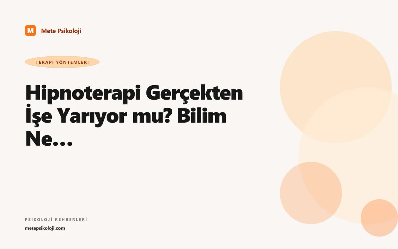 Hipnoterapi Gerçekten İşe Yarıyor mu? Bilim Ne Diyor?