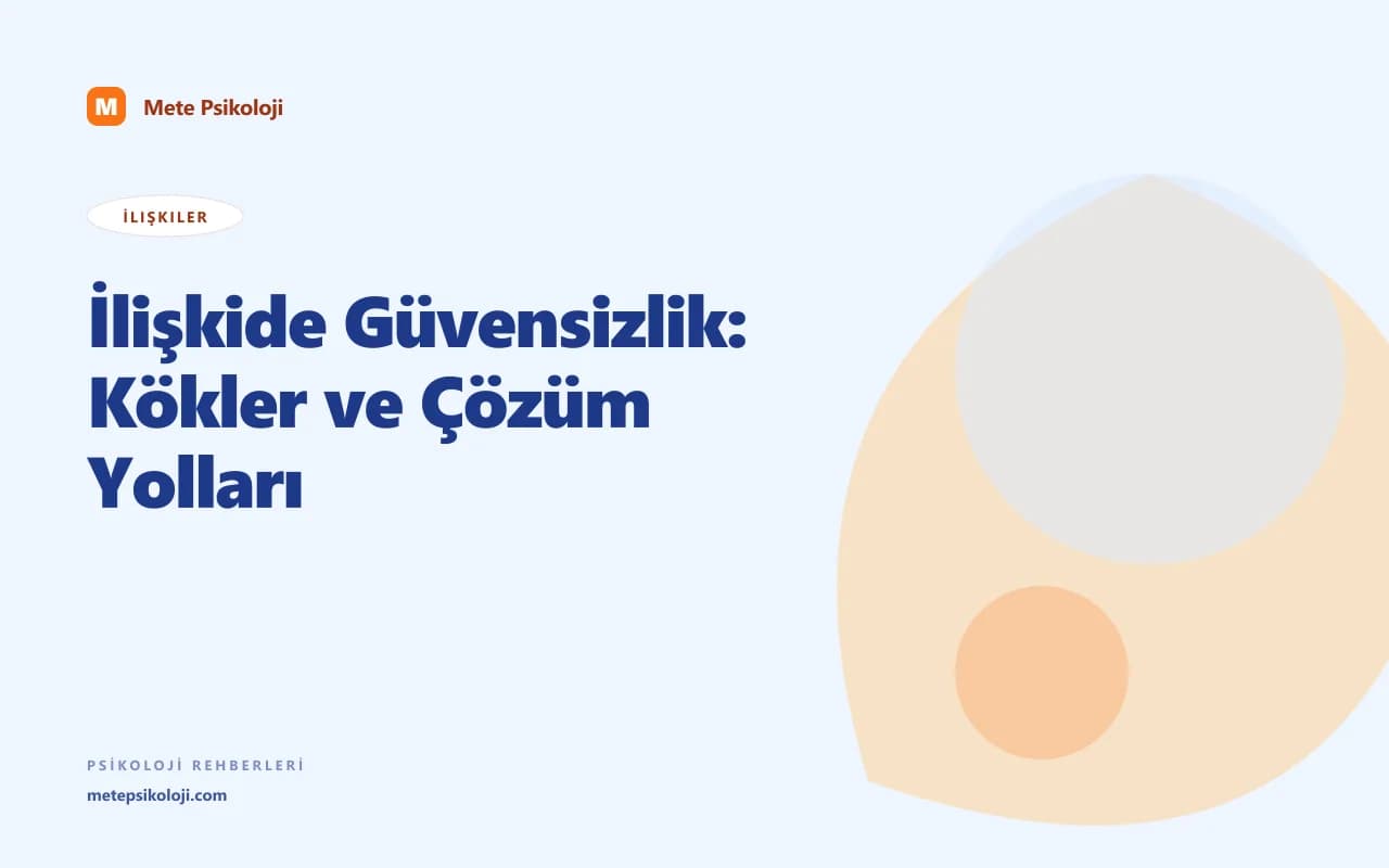 İlişkide Güvensizlik: Kökler ve Çözüm Yolları