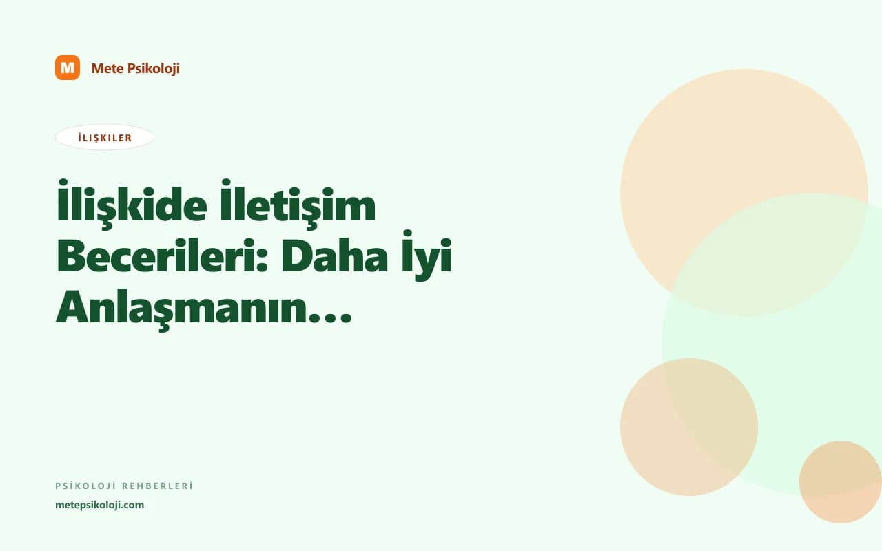 İlişkide İletişim Becerileri: Daha İyi Anlaşmanın Yolları
