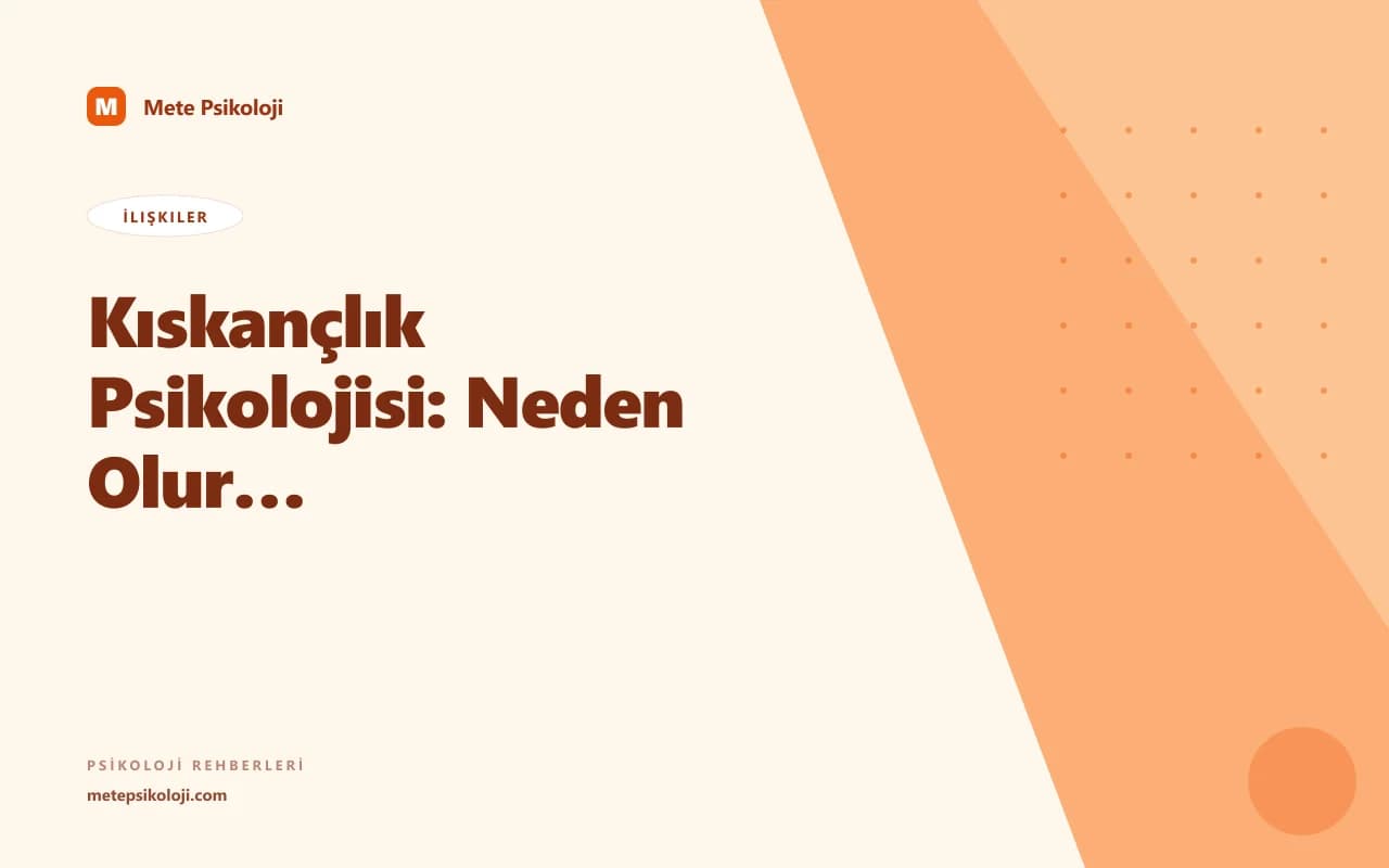 Kıskançlık Psikolojisi: Neden Olur, Nasıl Aşılır?