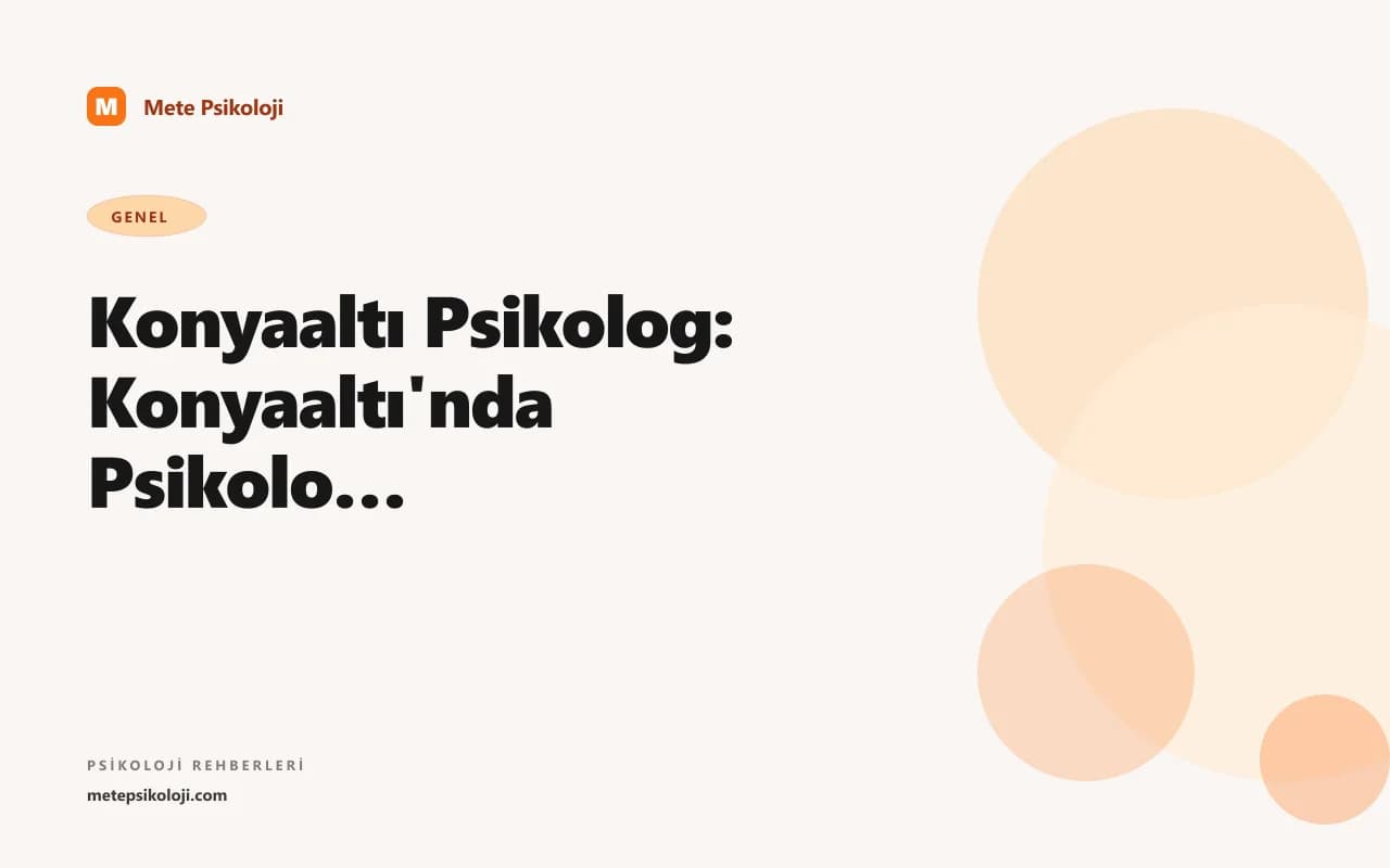 Konyaaltı Psikolog: Konyaaltı'nda Psikolojik Destek Rehberi