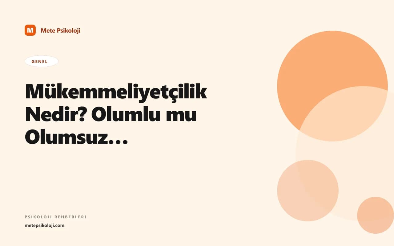 Mükemmeliyetçilik Nedir? Olumlu mu Olumsuz mu?