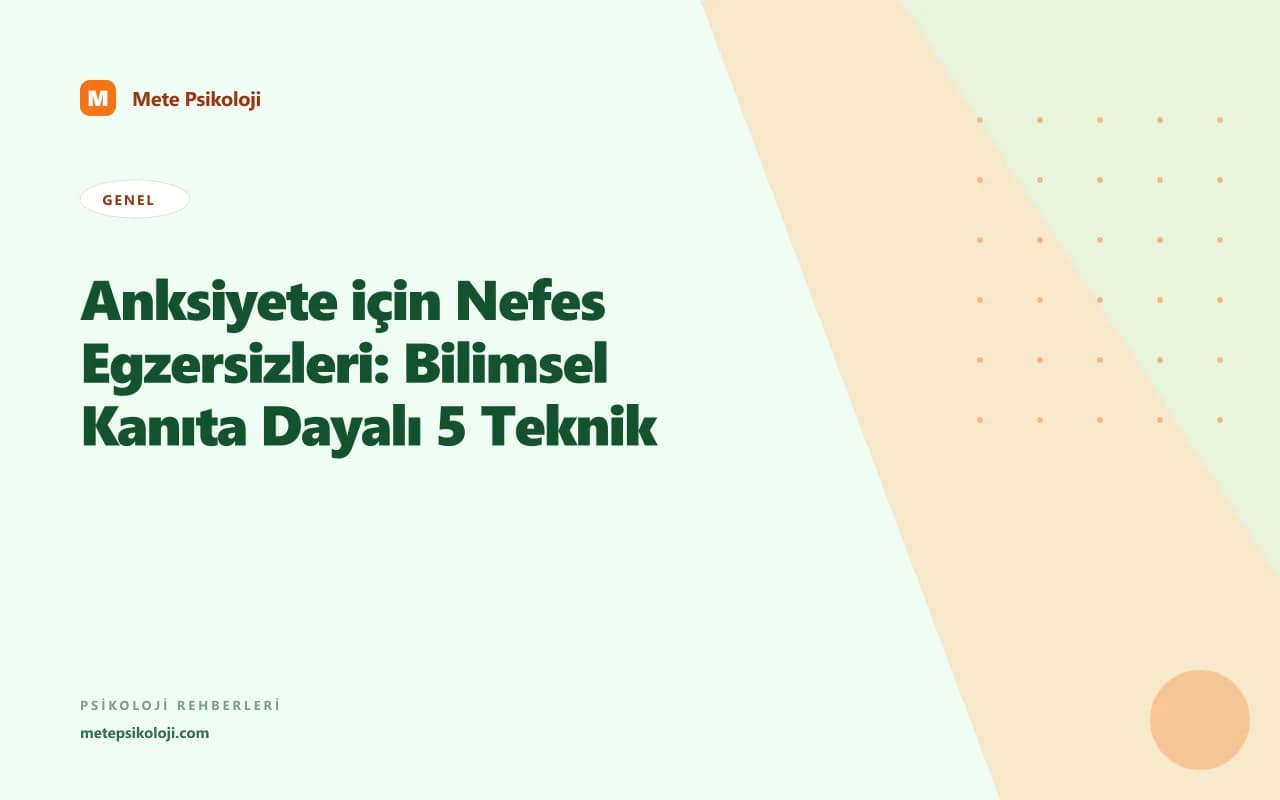 Anksiyete için Nefes Egzersizleri: Bilimsel Kanıta Dayalı 5 Teknik