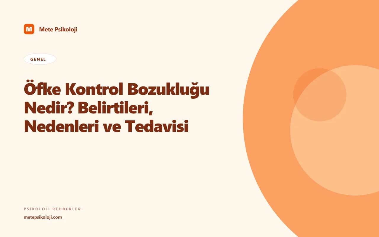 Öfke Kontrol Bozukluğu Nedir? Belirtileri, Nedenleri ve Tedavisi