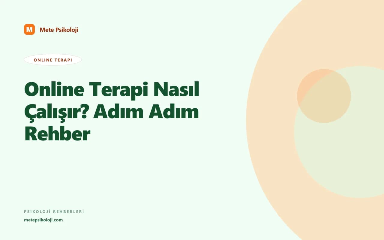 Online Terapi Nasıl Çalışır? Adım Adım Rehber