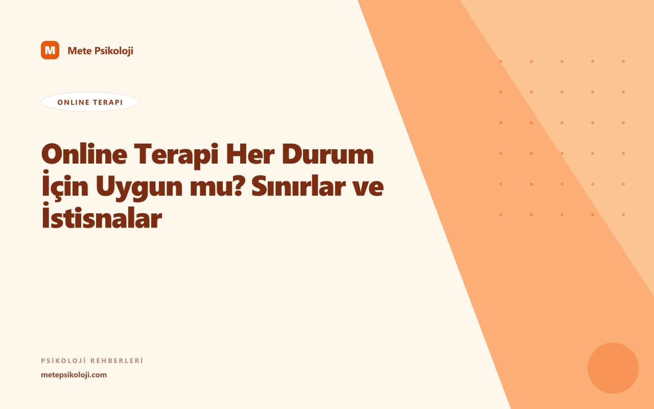 Online Terapi Her Durum İçin Uygun mu? Sınırlar ve İstisnalar