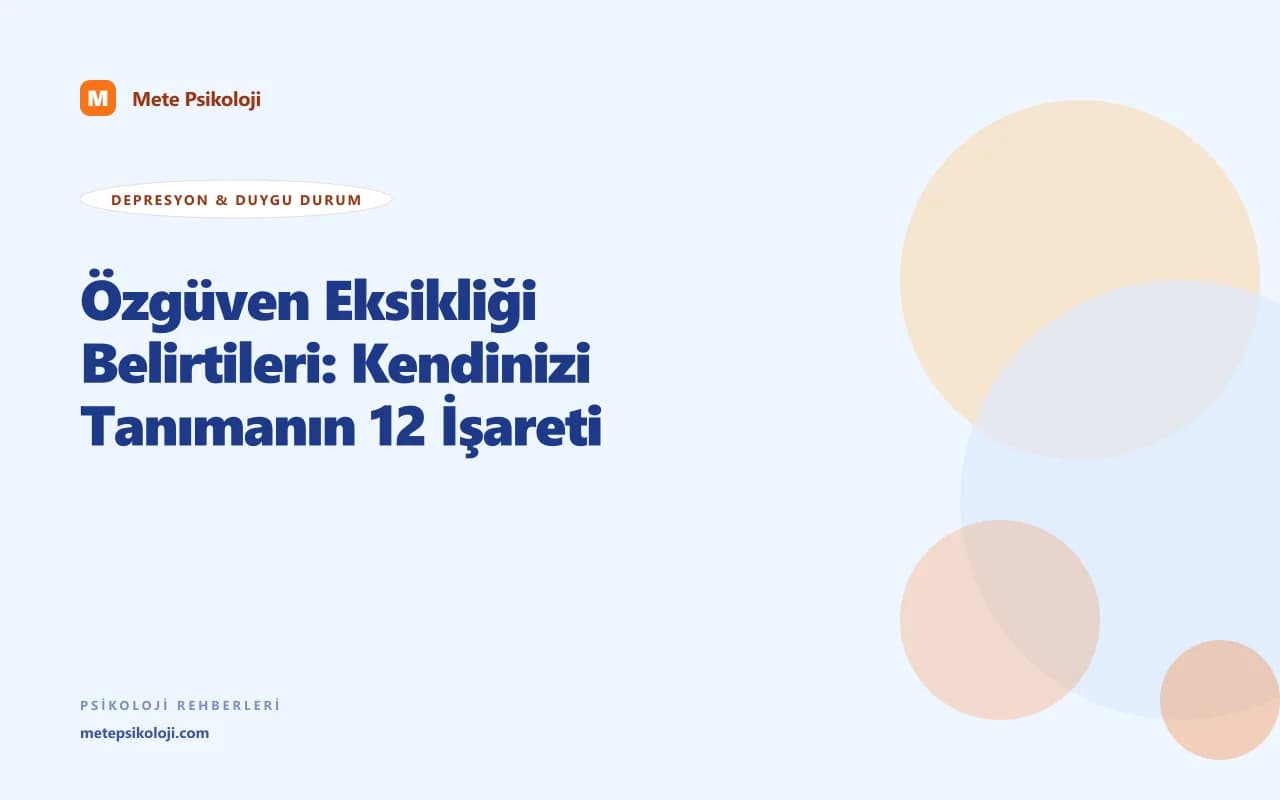 Özgüven Eksikliği Belirtileri: Kendinizi Tanımanın 12 İşareti