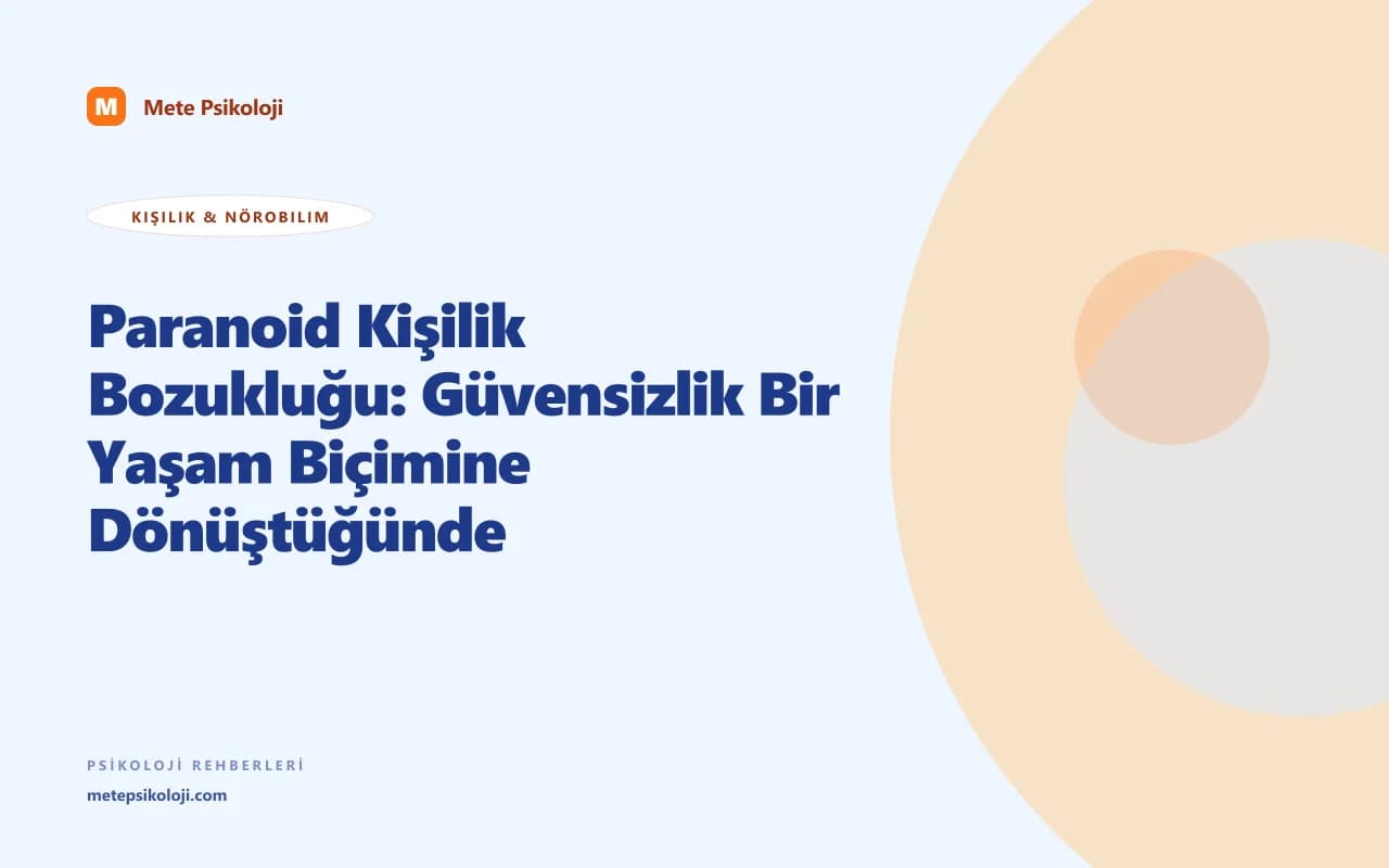 Paranoid Kişilik Bozukluğu: Güvensizlik Bir Yaşam Biçimine Dönüştüğünde