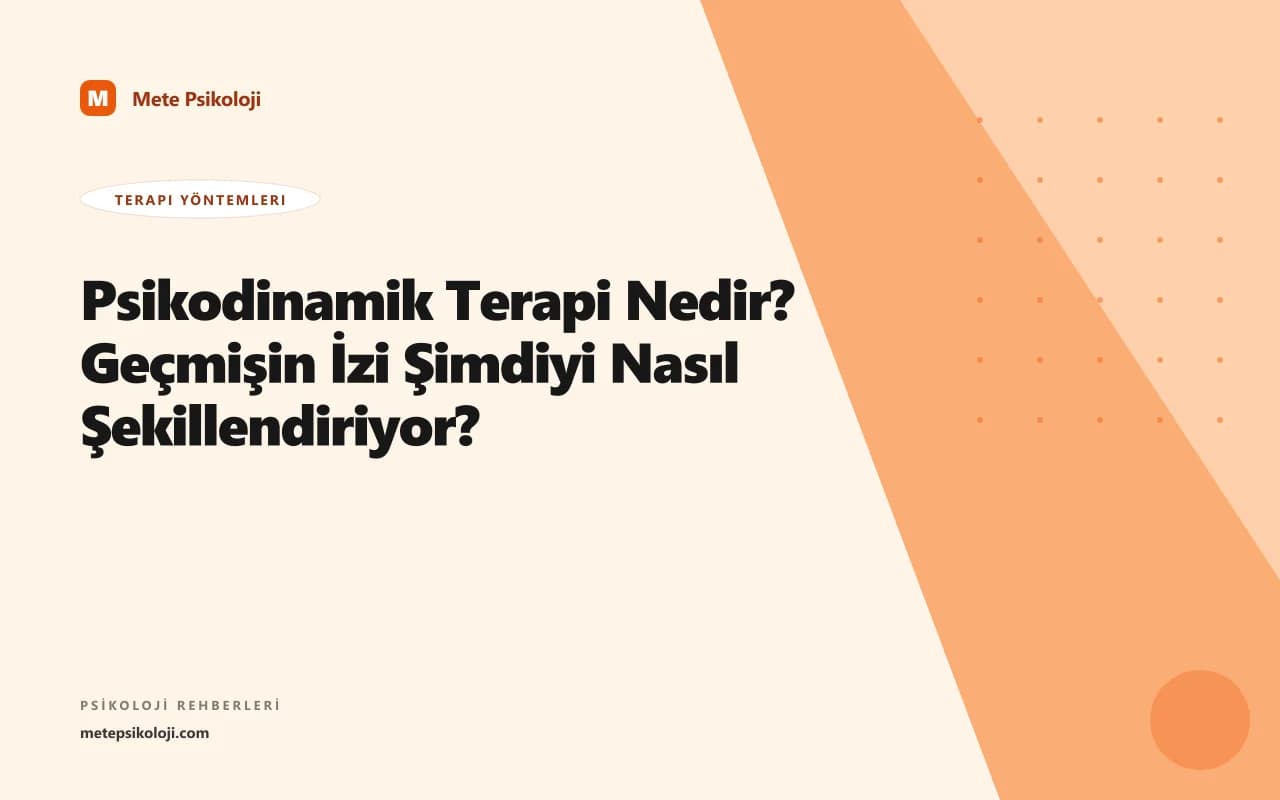 Psikodinamik Terapi Nedir? Geçmişin İzi Şimdiyi Nasıl Şekillendiriyor?