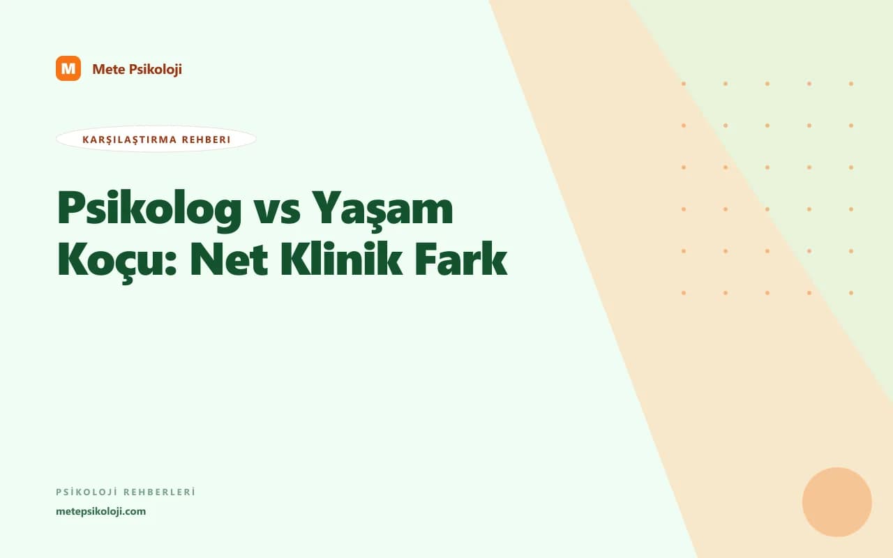 Psikolog vs Yaşam Koçu: Net Klinik Fark