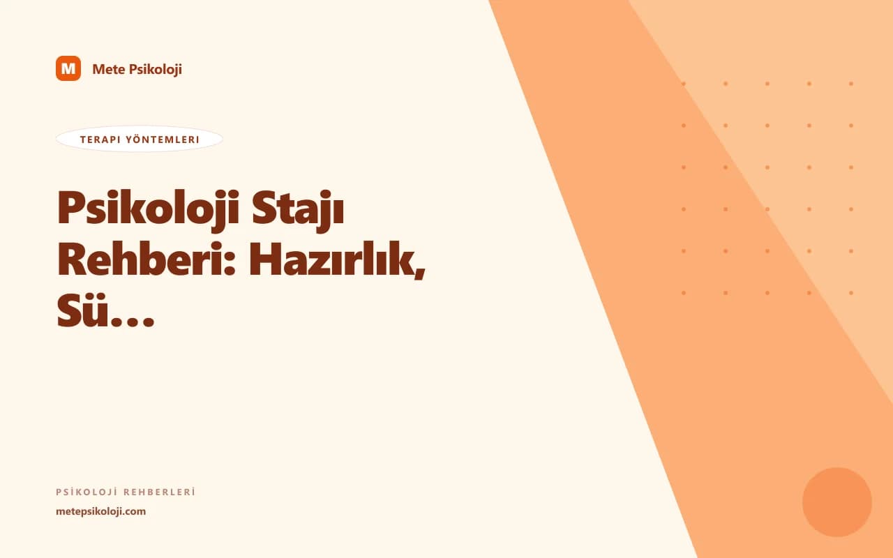 Psikoloji Stajı Rehberi: Hazırlık, Süreç ve Kariyer İpuçları