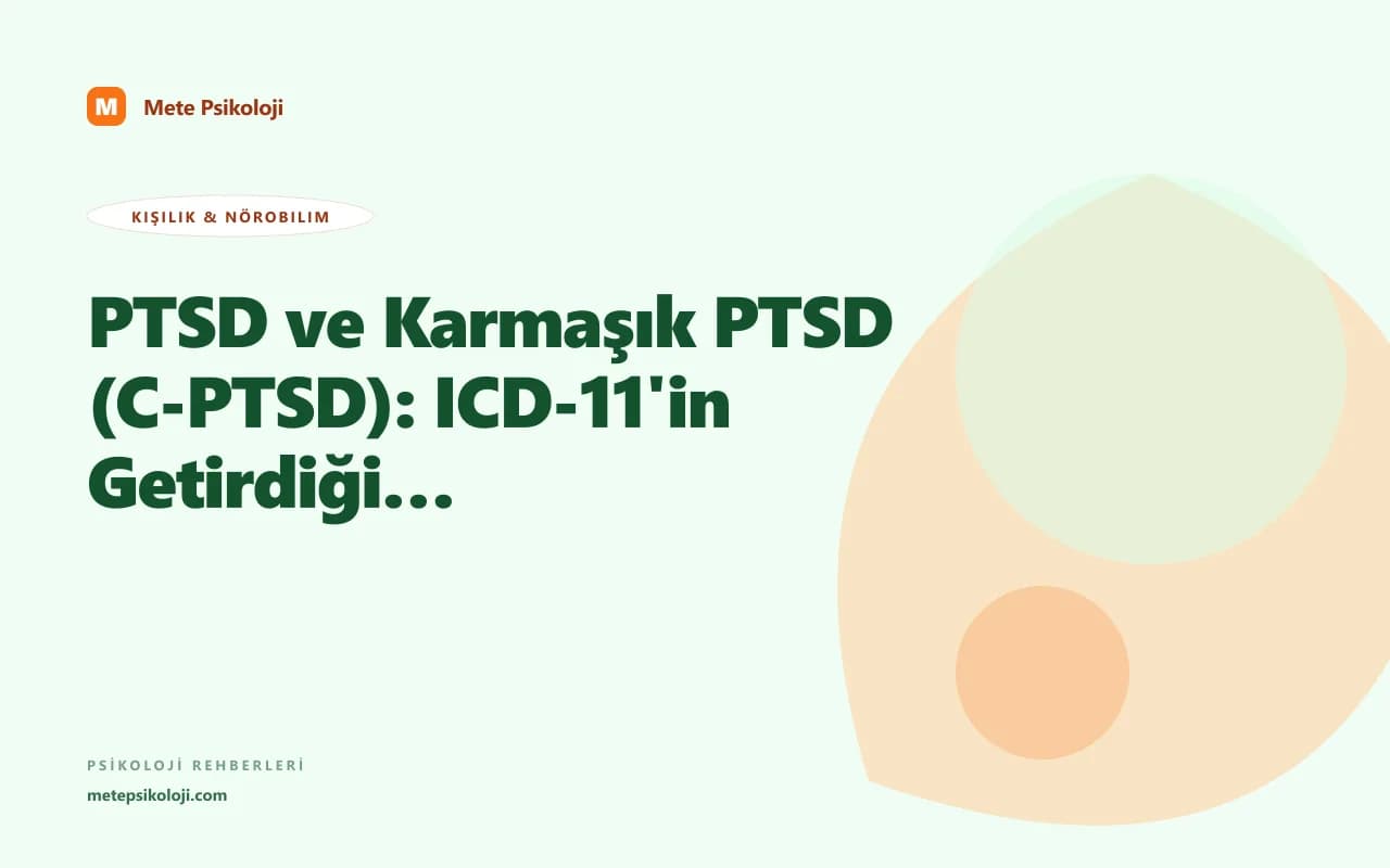 PTSD ve Karmaşık PTSD (C-PTSD): ICD-11'in Getirdiği Ayrım