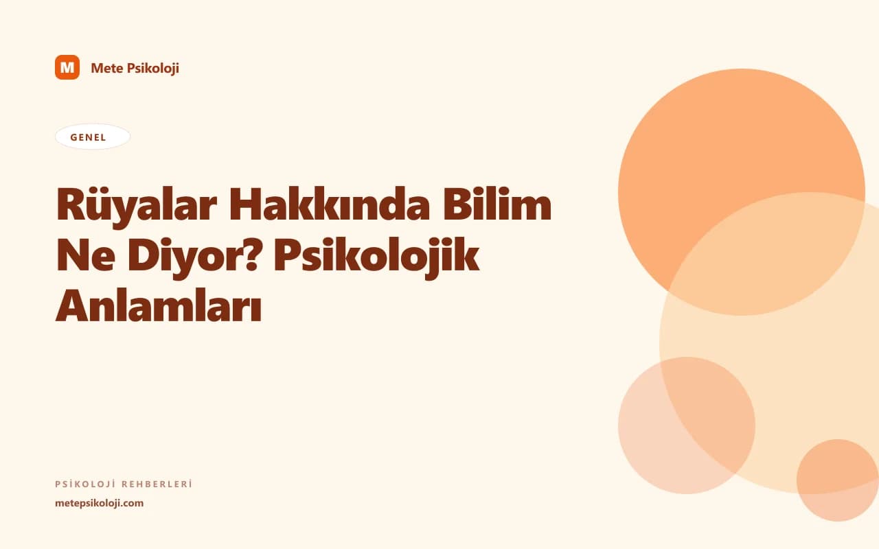 Rüyalar Hakkında Bilim Ne Diyor? Psikolojik Anlamları