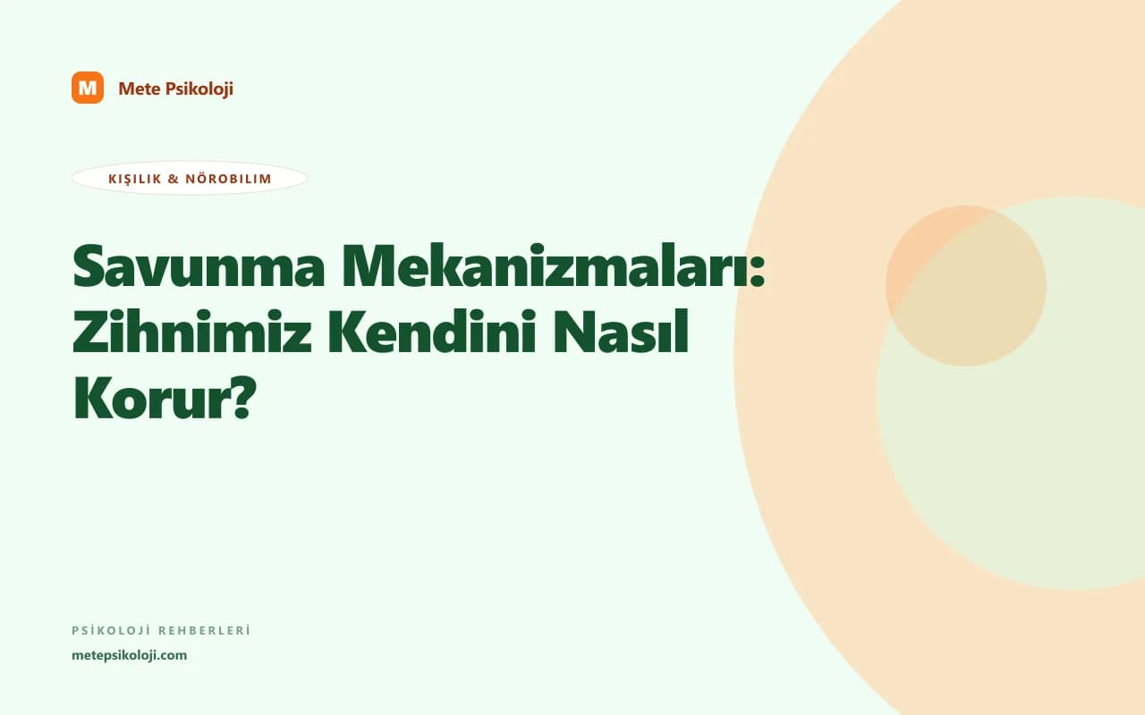 Savunma Mekanizmaları: Zihnimiz Kendini Nasıl Korur?