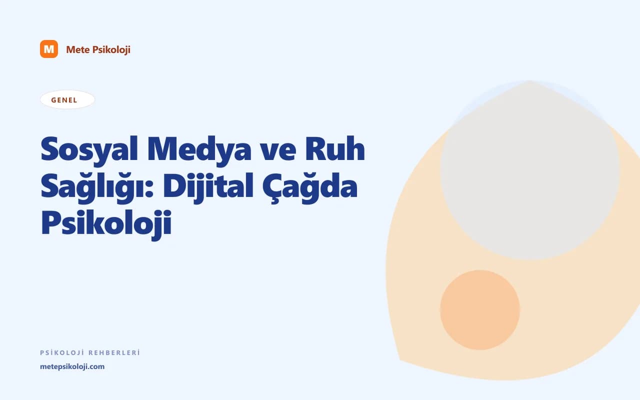 Sosyal Medya ve Ruh Sağlığı: Dijital Çağda Psikoloji