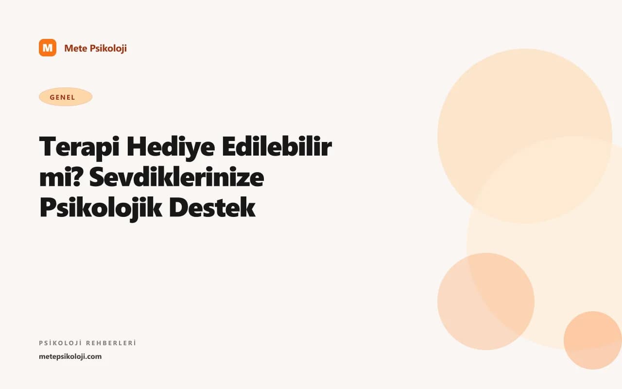 Terapi Hediye Edilebilir mi? Sevdiklerinize Psikolojik Destek