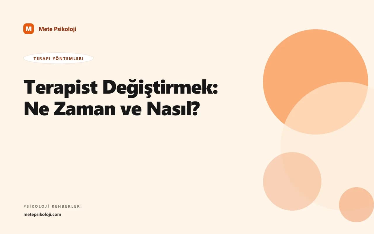 Terapist Değiştirmek: Ne Zaman ve Nasıl?