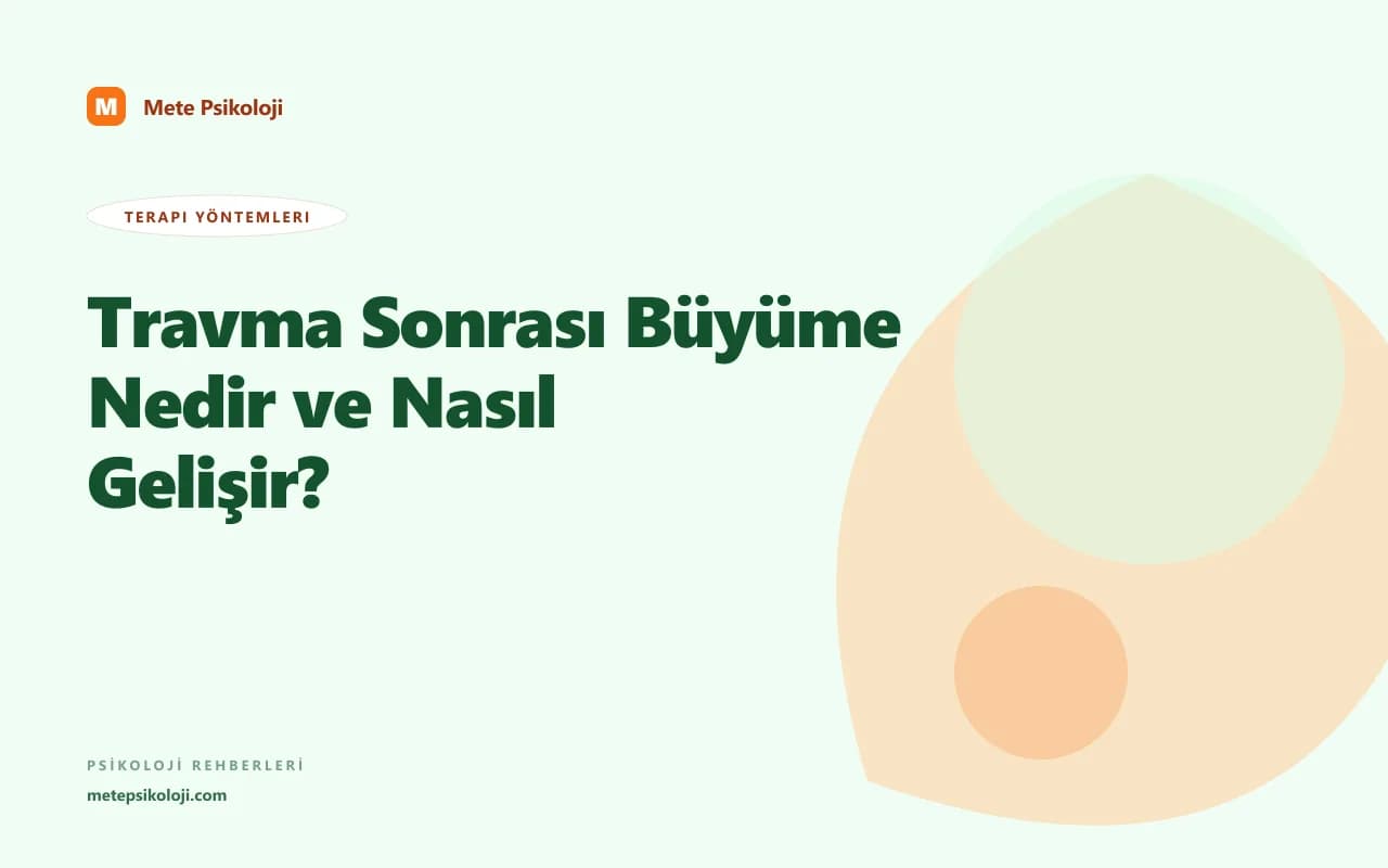 Travma Sonrası Büyüme Nedir ve Nasıl Gelişir?
