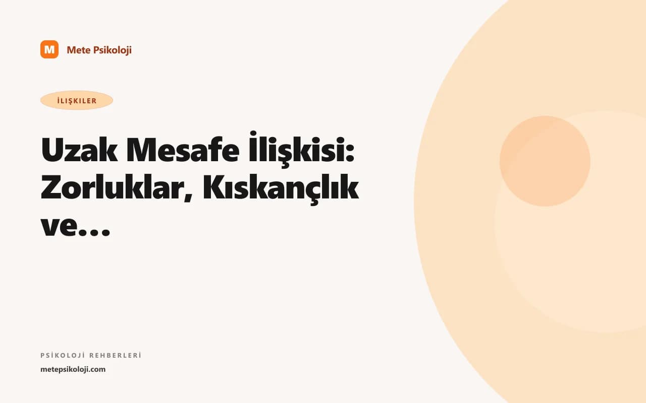 Uzak Mesafe İlişkisi: Zorluklar, Kıskançlık ve Bağ Koruma