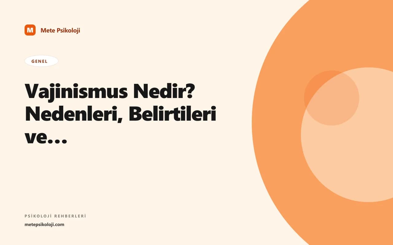 Vajinismus Nedir? Nedenleri, Belirtileri ve Tedavisi