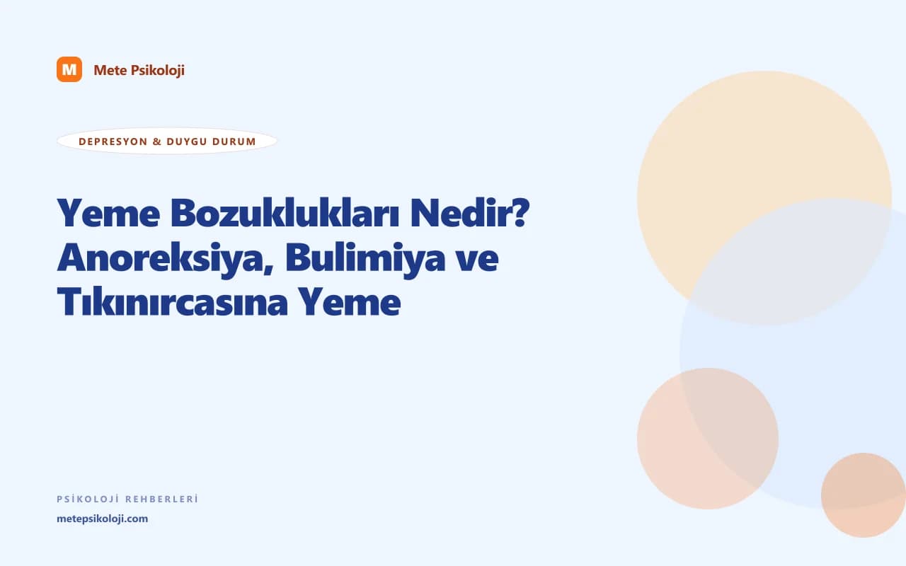 Yeme Bozuklukları Nedir? Anoreksiya, Bulimiya ve Tıkınırcasına Yeme