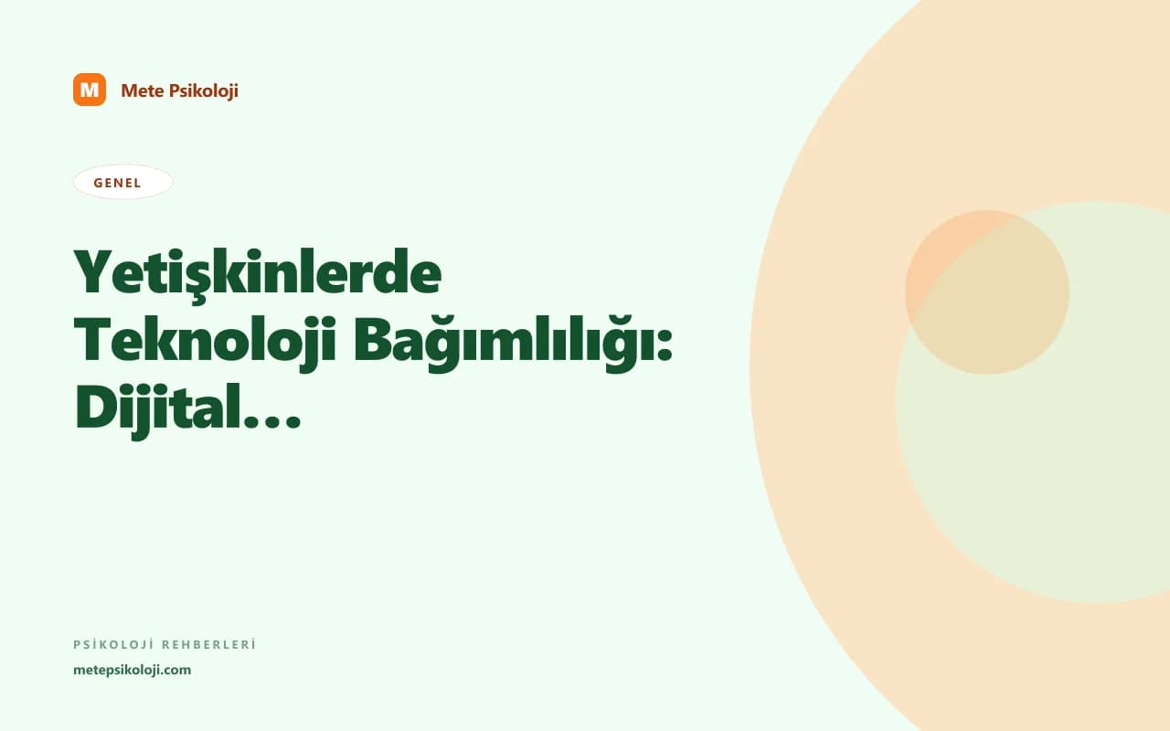 Yetişkinlerde Teknoloji Bağımlılığı: Dijital Dengeyi Bulmak
